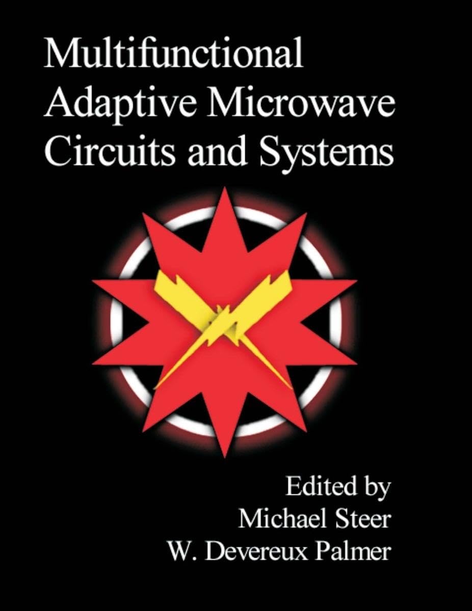 Multifunctional Adaptive Microwave Circuits and Systems - High-Performance RF Components for Wireless Communication, Radar & IoT Applications