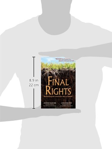 Final Rights: Reclaiming the American Way of Death - Exploring End-of-Life Traditions & Modern Funeral Planning for Families