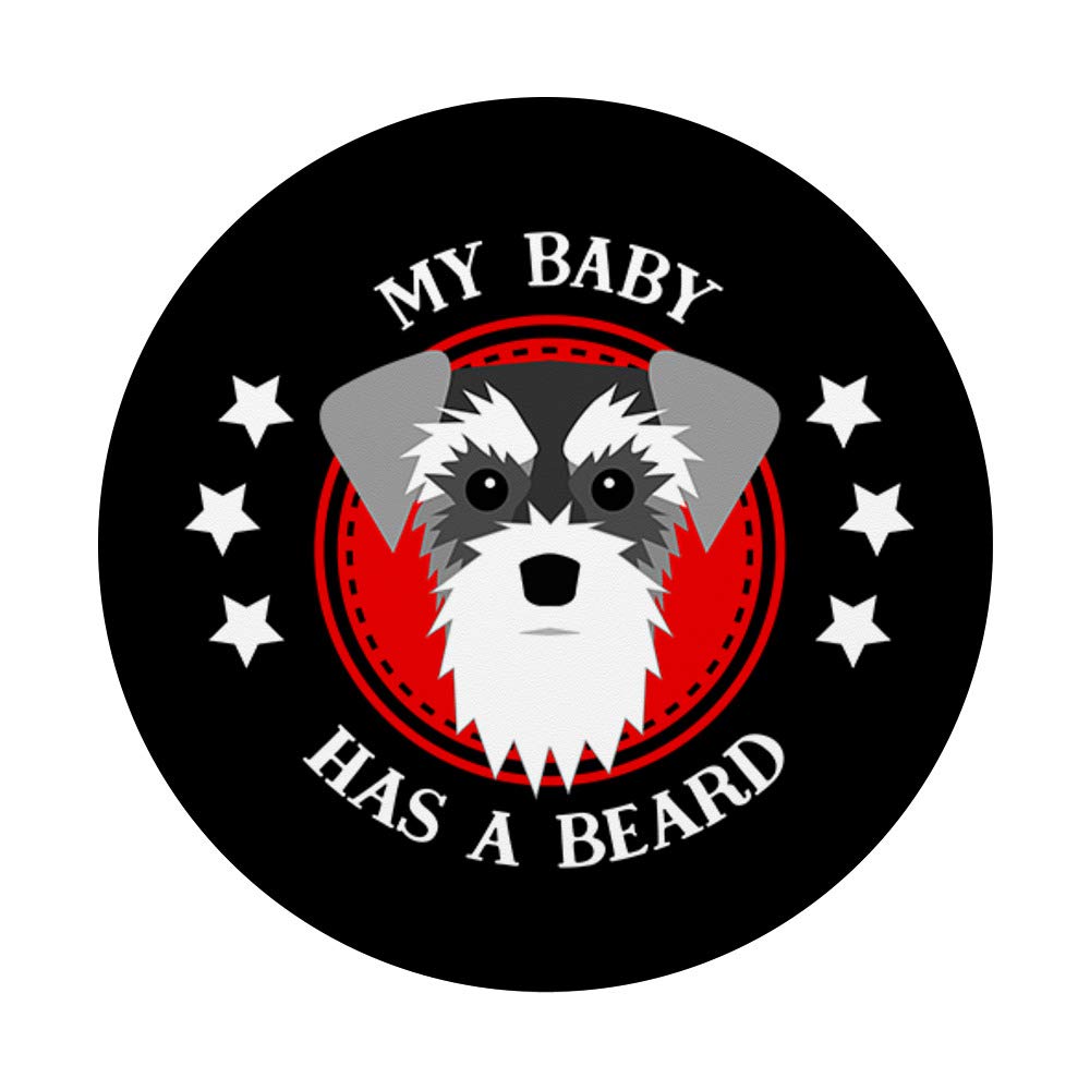 Schnauzer My Baby Has a Beard PopSocket: Swappable Grip for Phones & Tablets - Perfect for Dog Lovers & Pet Enthusiasts