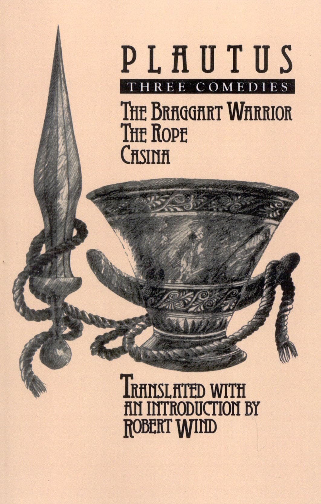 Plautus: Three Classic Roman Comedies - The Braggart Soldier, The Rope & Casina | Ancient Roman Theater Plays for Literature Students & Drama Enthusiasts