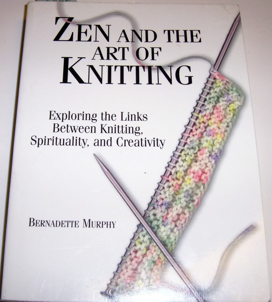Zen and the Art of Knitting: Exploring the Links Between Knitting, Spirituality, and Creativity - Mindful Crafting for Relaxation, Meditation & Creative Expression