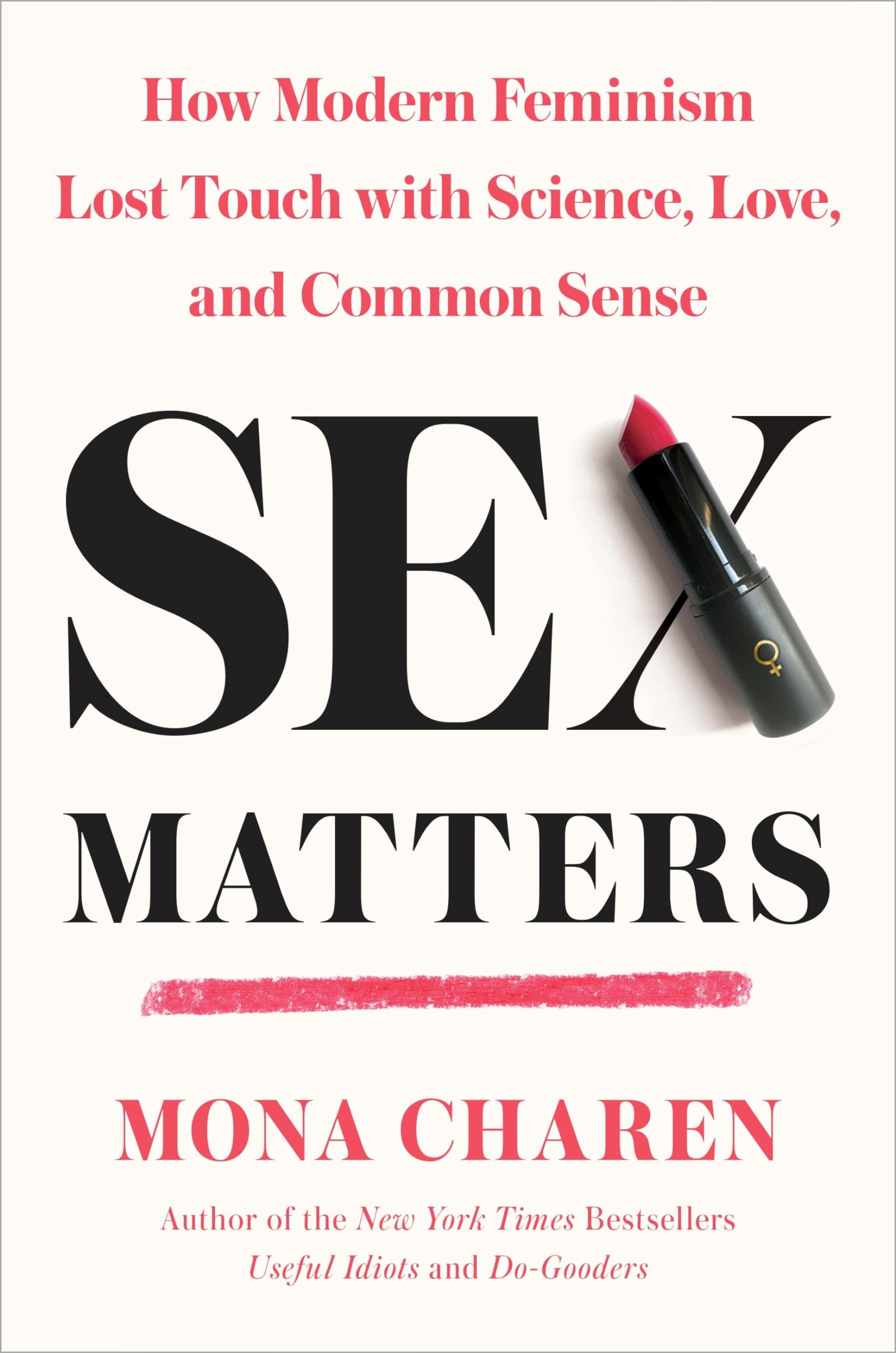 Sex Matters: How Modern Feminism Lost Touch with Science, Love & Common Sense - Exploring Gender Debates for Book Clubs & Academic Discussions