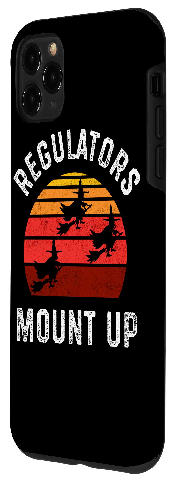 iPhone 11 Pro Max Case - Funny Halloween Witch Design with 'Regulators Mount Up' Quote | Protective Phone Cover for iPhone 11 Pro Max | Perfect for Halloween Parties, Costume Events & Witch-Themed Gifts