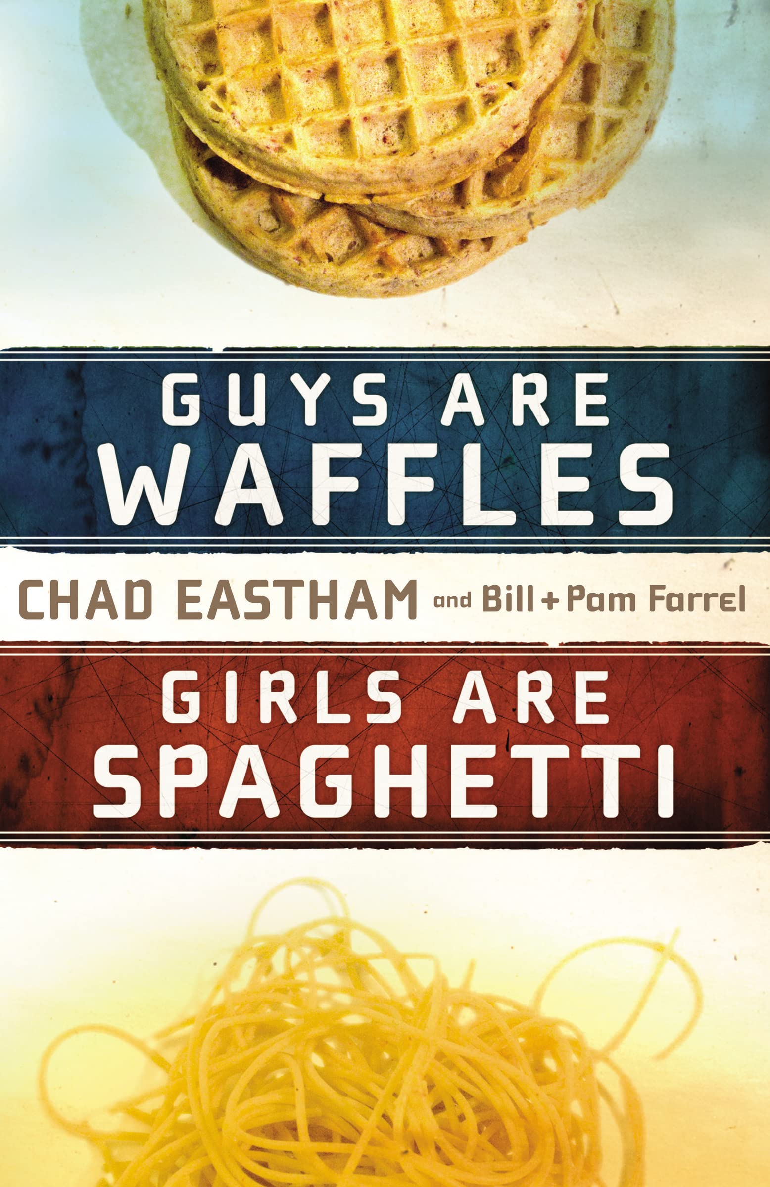 Men Are Like Waffles Women Are Like Spaghetti - Funny Relationship Book for Couples | Great Gift for Valentine's Day, Anniversaries & Marriage Counseling