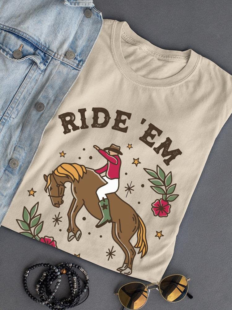 Ride 'Em Cowboy Graphic T-Shirt for Women | Western Style Cotton Tee by SmartPrintsInk | Perfect for Rodeo, Country Music Concerts & Cowgirl Fashion