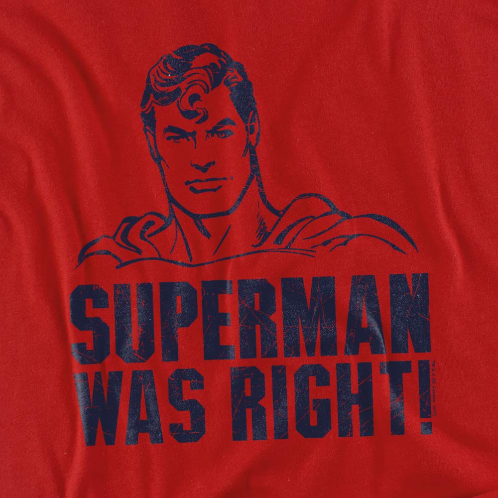 Superman Was Right Graphic Unisex T-Shirt for Men & Women | Casual Wear, Cosplay & Superhero Fan Gift
