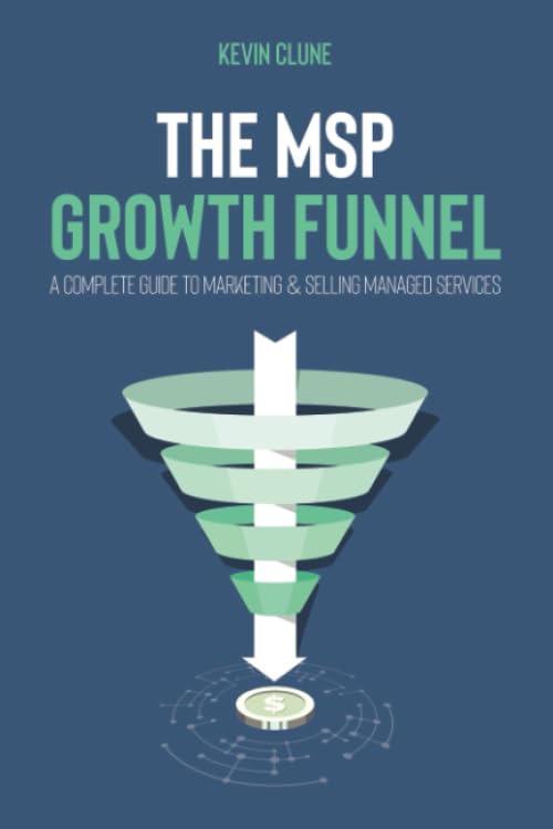 The Ultimate MSP Growth Funnel Guide: Marketing & Selling Managed Services for IT Businesses | Boost Client Acquisition & Revenue