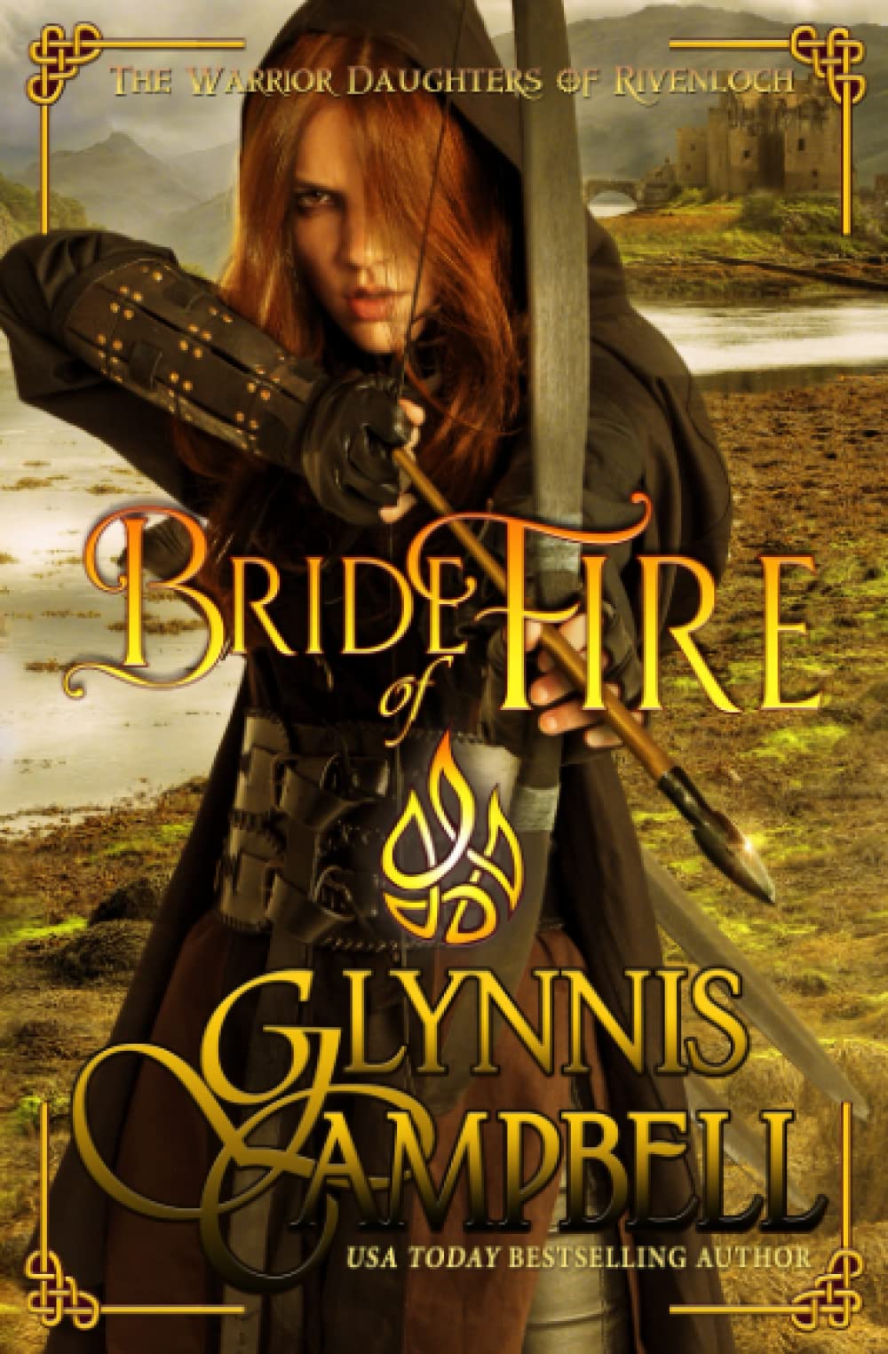 Bride of Fire (The Warrior Daughters of Rivenloch) - Medieval Fantasy Romance Novel for Adults - Perfect for Historical Fiction Lovers & Book Club Discussions