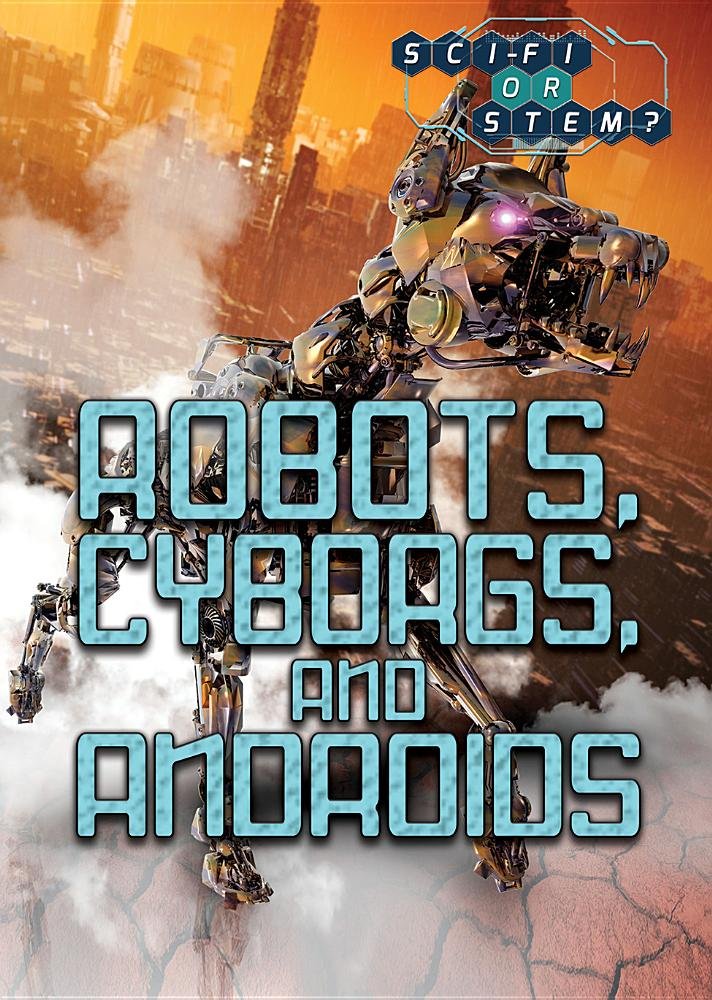 Robots, Cyborgs, and Androids - Exploring Sci-Fi vs STEM Technology | Perfect for Science Fiction Fans & STEM Education
