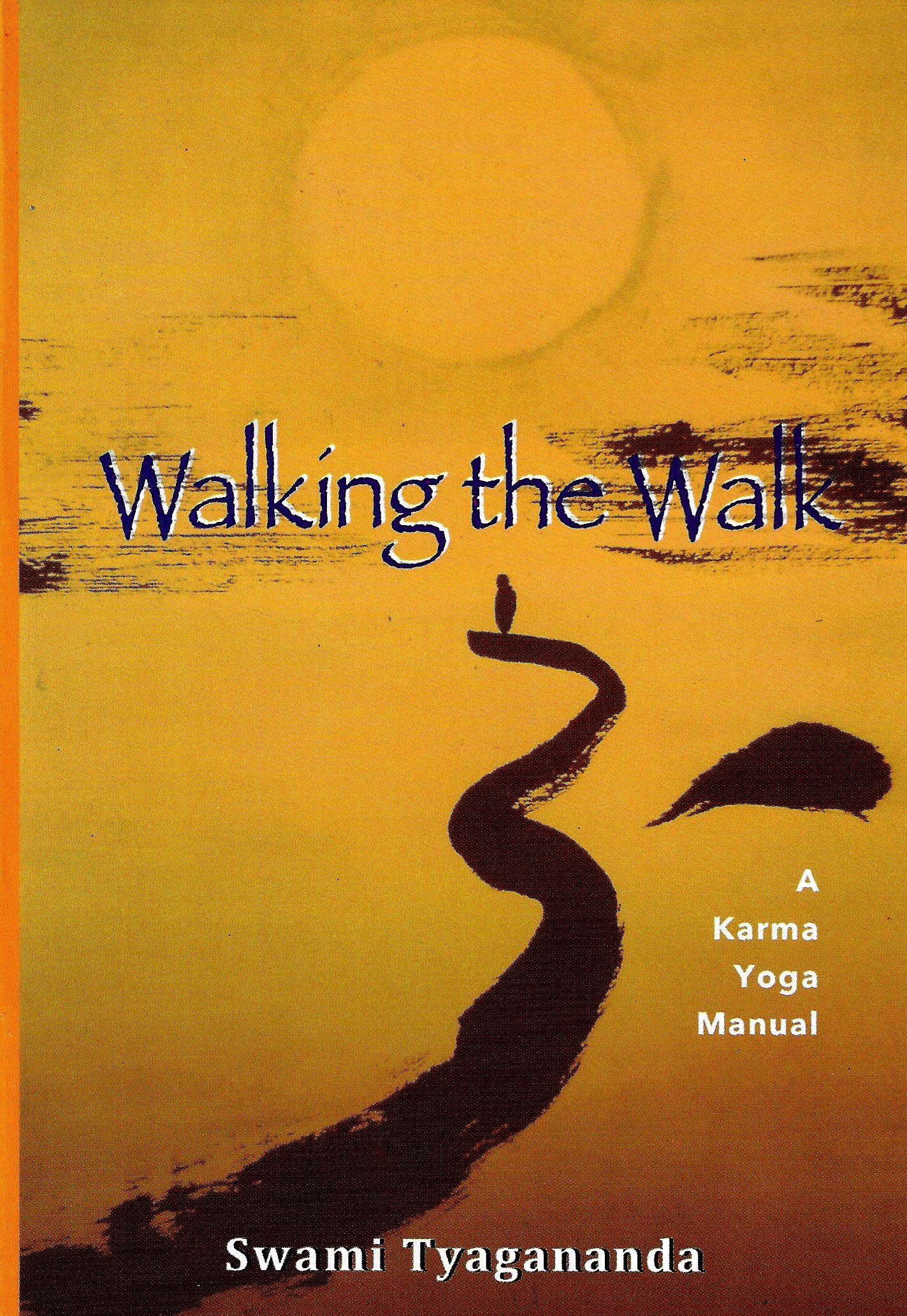 Walking the Walk: A Karma Yoga Manual - Practical Guide to Selfless Service & Spiritual Growth | Perfect for Yoga Practitioners, Meditation Enthusiasts & Mindfulness Seekers