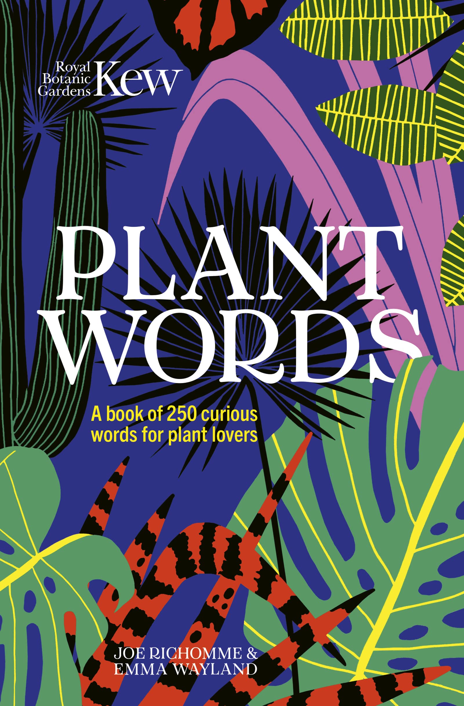 Kew - Plant Words: 250 Unique Botanical Terms for Plant Enthusiasts | Royal Botanic Gardens, Kew | Perfect for Gardeners, Botanists & Nature Lovers