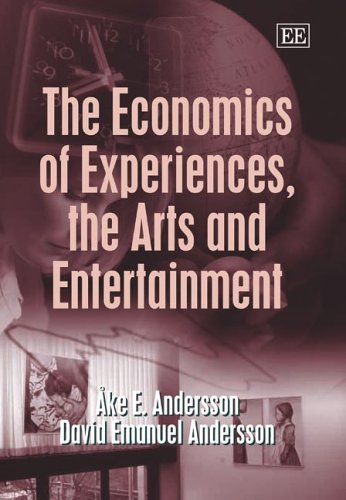The Economics of Experiences, Arts, and Entertainment - Exploring Cultural Value & Leisure Industry Trends | Perfect for Students, Researchers & Event Planners