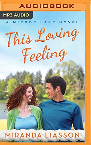 This Loving Feeling - A Mirror Lake Novel Book 3 | Small Town Romance, Second Chance Love Story | Perfect for Beach Reading & Book Club Discussions