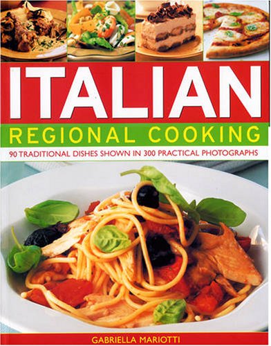 Authentic Italian Regional Cuisine Cookbook - 90 Traditional Recipes with 300 Step-by-Step Photos | Perfect for Home Chefs & Italian Food Lovers