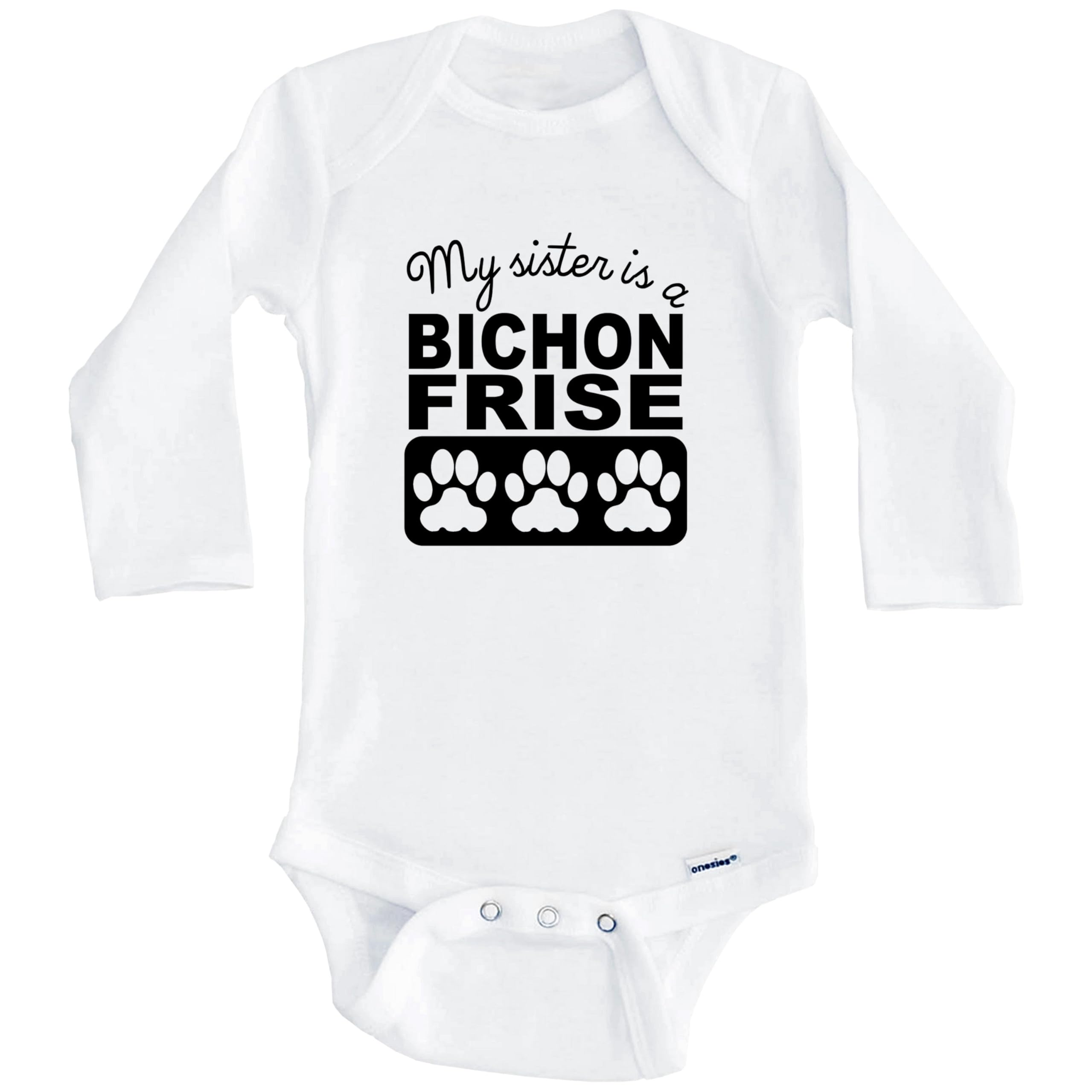 My Sister is a Bichon Frise Baby Bodysuit - Cute Long Sleeve Onesie for Infants & Toddlers - Perfect for Family Matching Outfits, Photo Shoots & Casual Wear