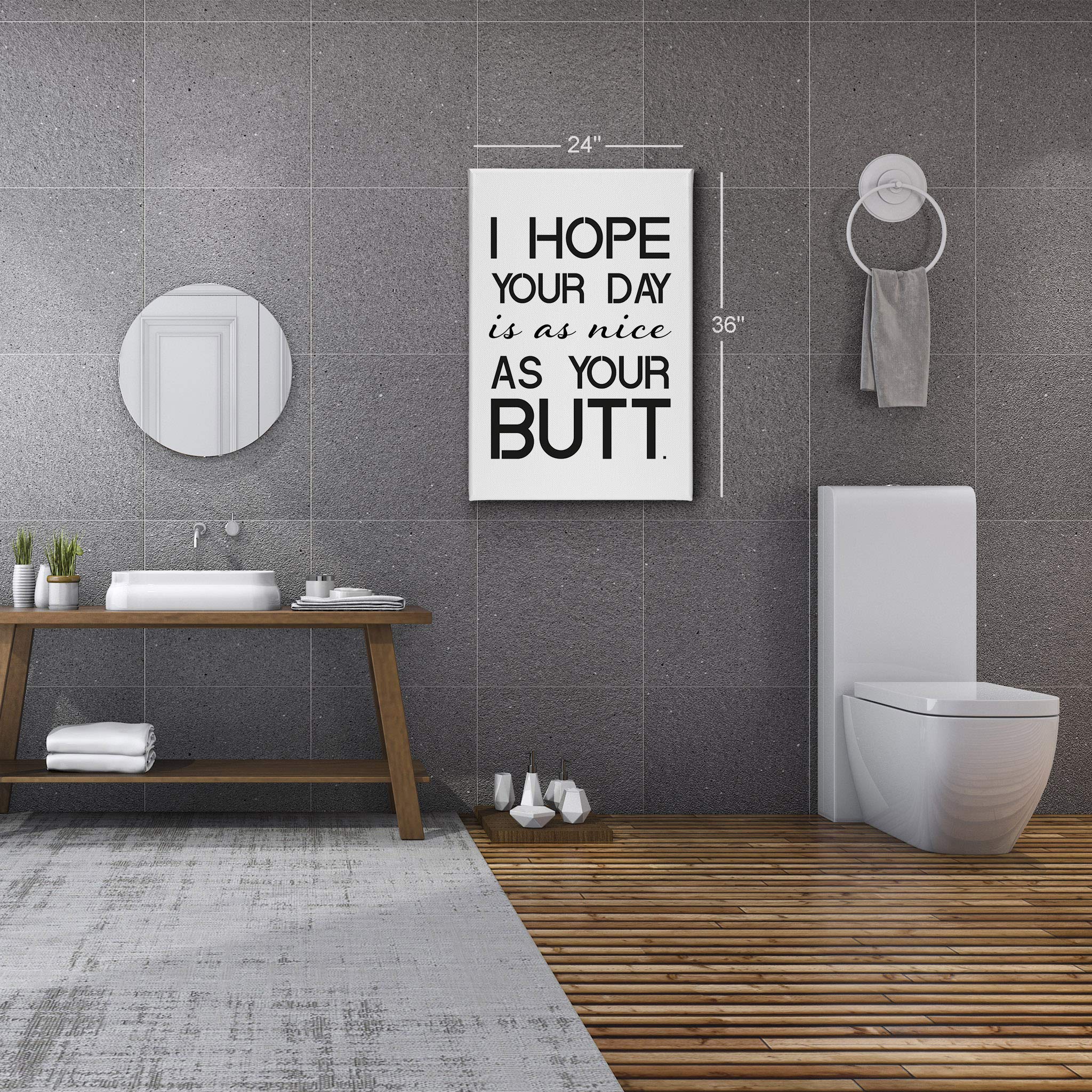 Funny Bathroom Wall Art - 'I Hope Your Day is as Nice as Your Butt' Canvas Print - 36x24 Ready to Hang Bathroom Decor, Toilet Humor Sign, Made in USA - Perfect for Powder Rooms, Guest Baths & Home Decor