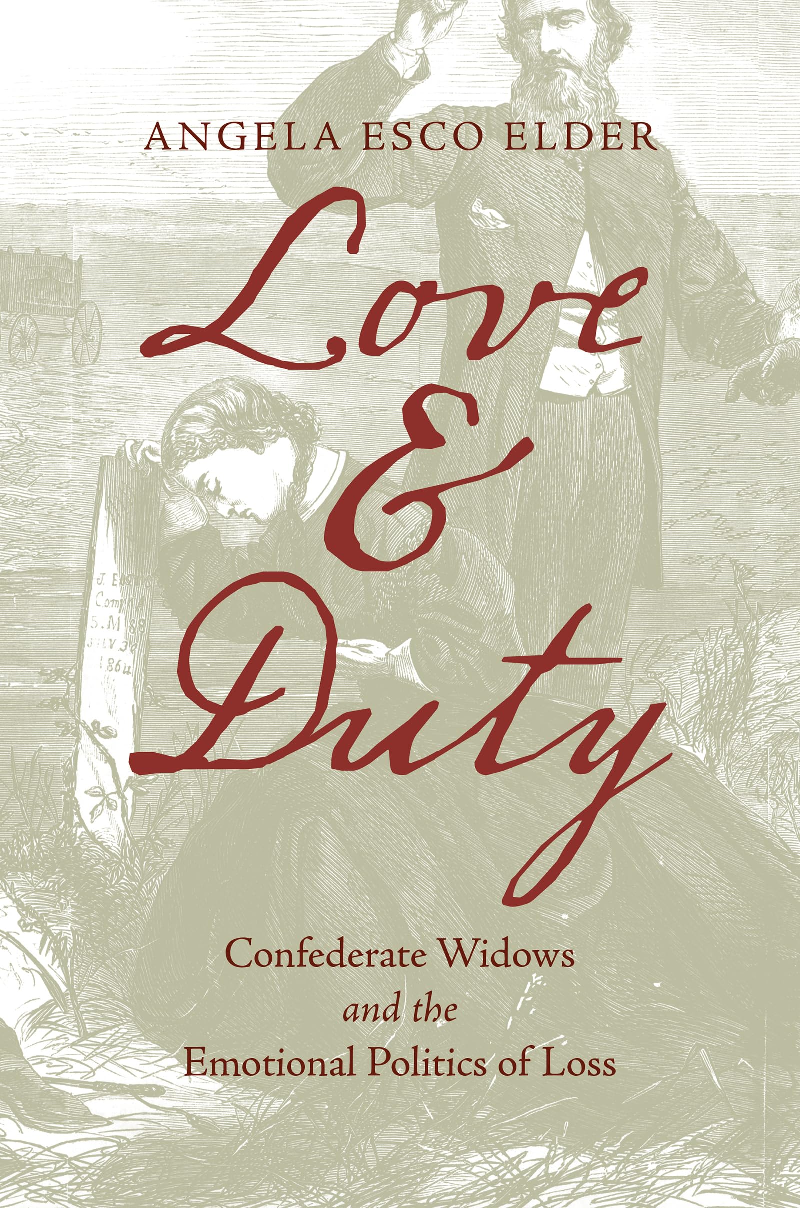 Love and Duty: Confederate Widows and the Emotional Politics of Loss - Civil War America History Book | American Civil War Era Study | Southern Women's Experience | Historical Grief & Widowhood | Perfect for History Students & Researchers
