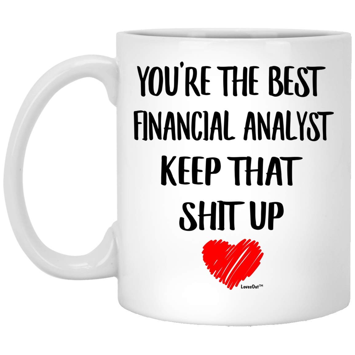 You're The Best Financial Analyst Funny Coffee Mug - 11oz White Ceramic Cup - Perfect Birthday & Christmas Gift 2024 for Accountants, Bosses, Coworkers - Ideal for Office, Home & Gifting
