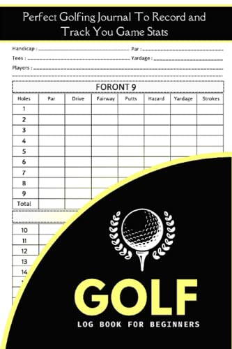 **Golf Log Book for Beginners & Players - Track & Improve Your Game Stats | Golf Journal & Course Book | Perfect Gift for Golf Lovers | Ideal for Practice, Tournaments & Golf Trips**