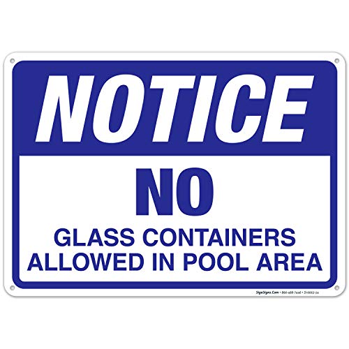 Pool Area No Glass Containers Sign - 10x14 Inch Rust-Free .040 Aluminum - Fade Resistant Indoor/Outdoor Safety Sign - Made in USA by Sigo Signs - Perfect for Swimming Pools, Water Parks & Backyard Safety
