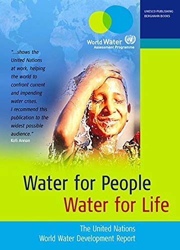 Water for People – Water for Life: United Nations World Water Development Report | Global Water Crisis Solutions & Sustainability Guide for Humanitarian Aid
