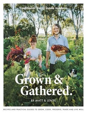 Grown & Gathered - Organic Homegrown Herbs & Vegetables for Healthy Cooking | Perfect for Farm-to-Table Meals, Vegan Recipes & Sustainable Living