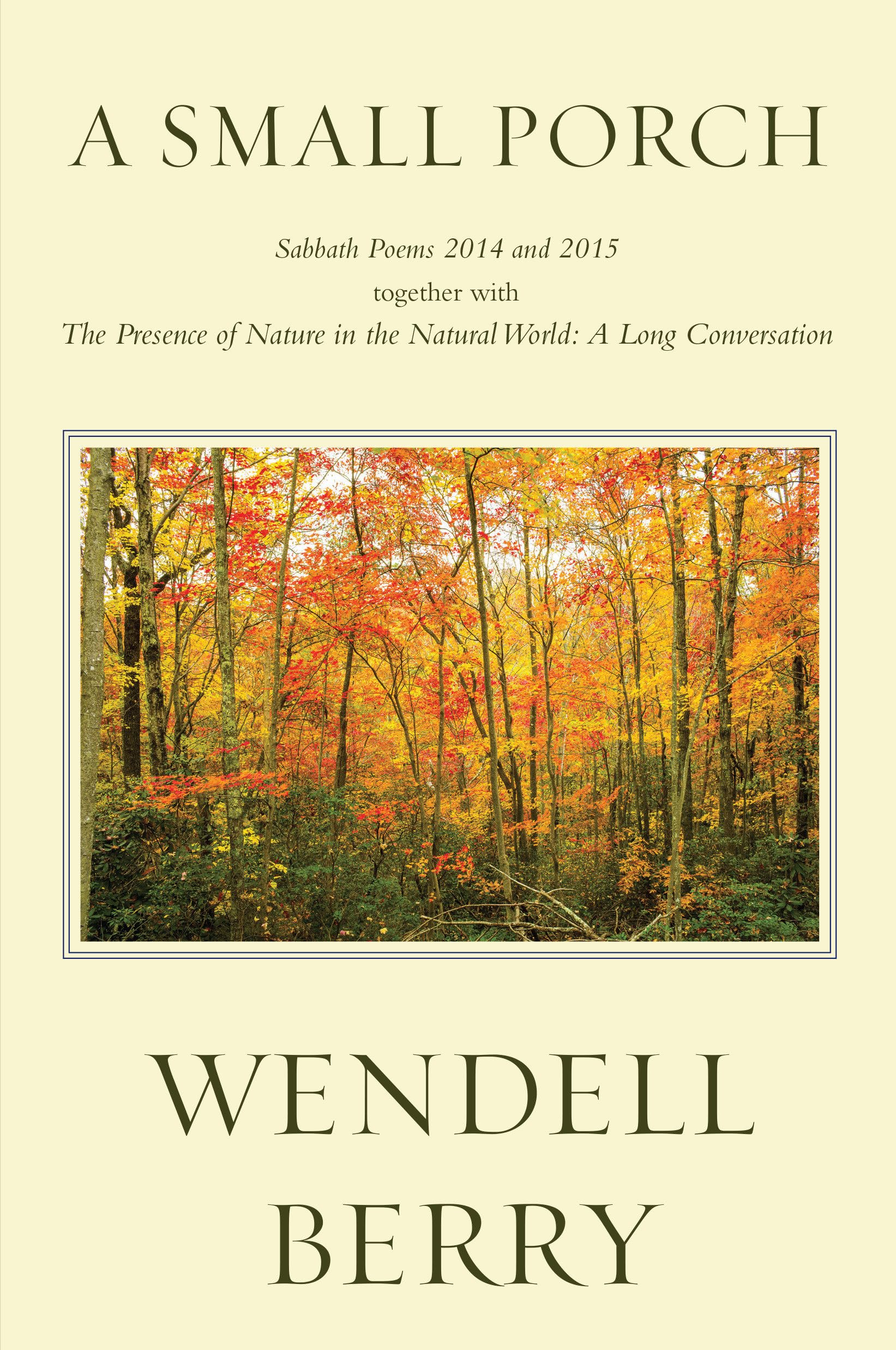 A Small Porch: Sabbath Poems 2014 and 2015 - Inspirational Poetry Book for Meditation & Spiritual Reflection | Perfect for Home Reading, Gifts & Book Clubs