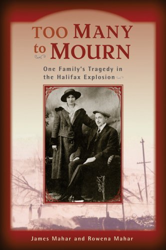 Too Many to Mourn: A Family's Tragedy in the Halifax Explosion - Historical Nonfiction Book About the 1917 Disaster - Perfect for History Buffs and Canadian Heritage Studies