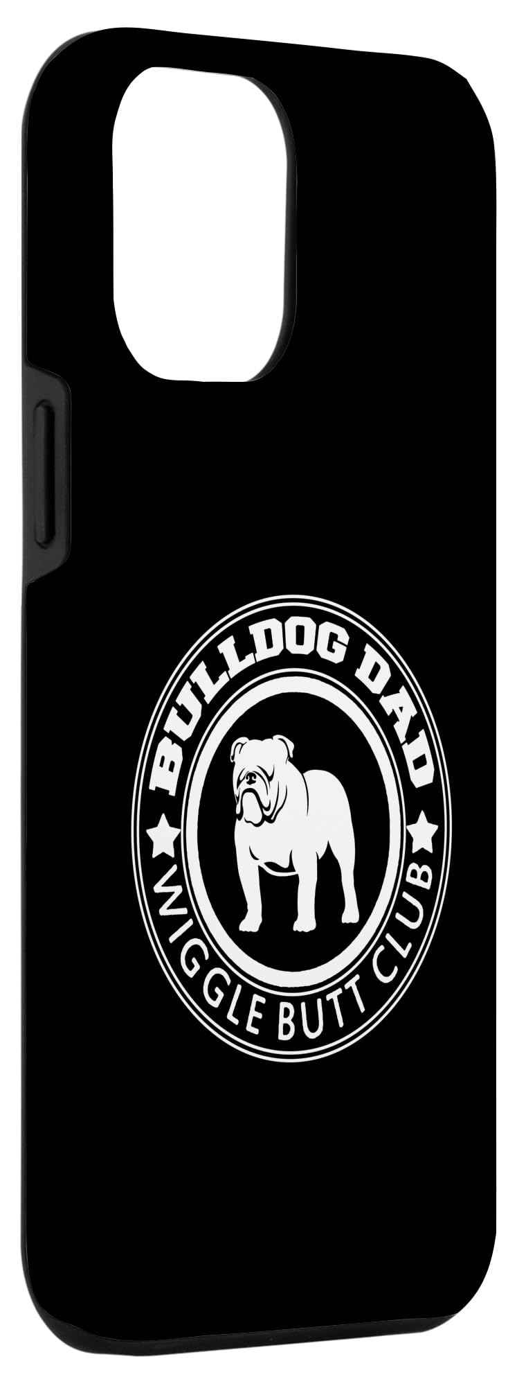 iPhone 12 Pro Max Case - Bulldog Dad & Dog Lover Design - Wiggle Butt Club - Protective Phone Cover for Apple iPhone 12 Pro Max - Perfect Gift for Pet Lovers & Bulldog Owners