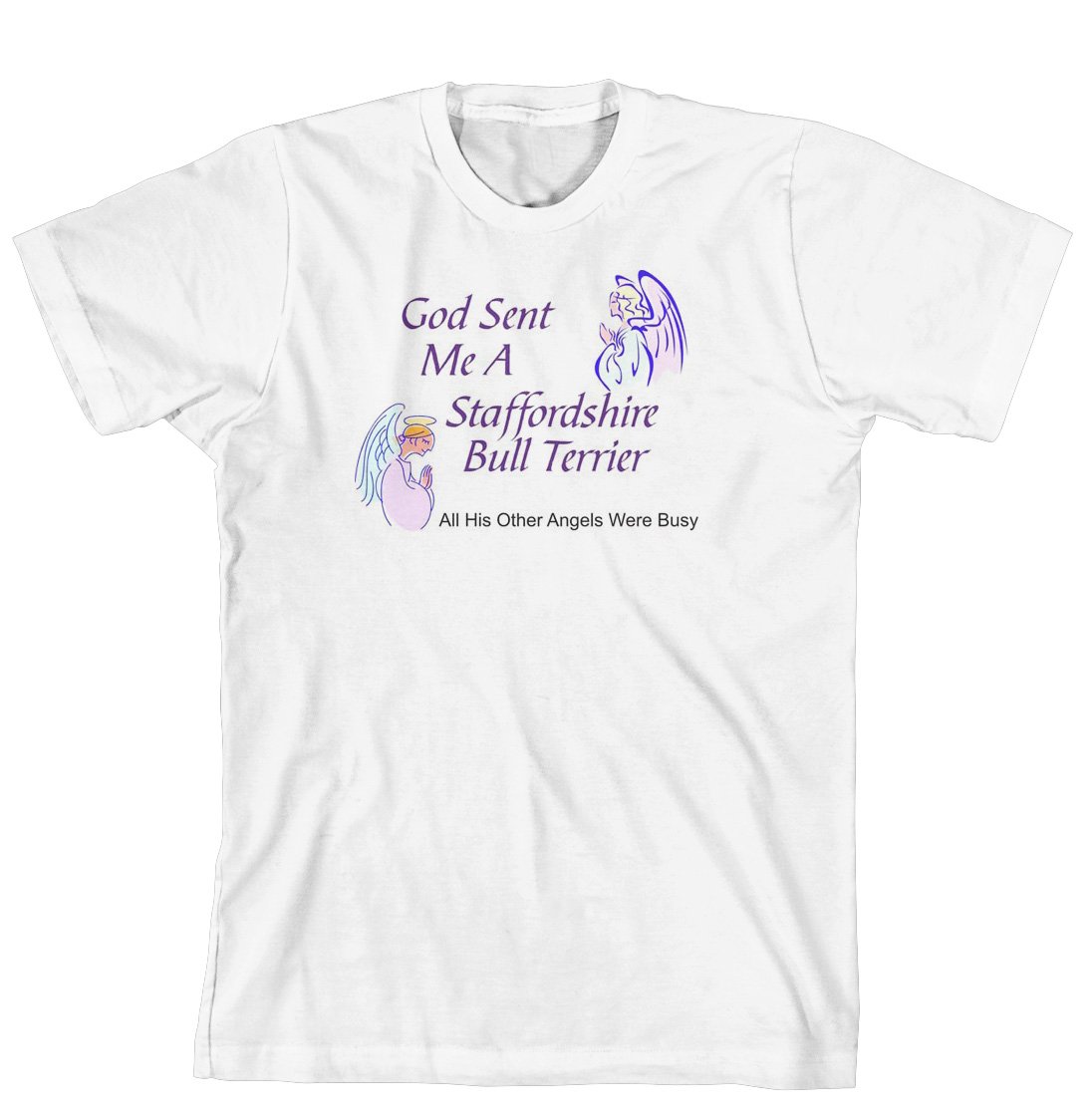 God Sent Me A Staffordshire Bull Terrier T-Shirt - Funny Dog Lover Tee for Staffordshire Bull Terrier Owners - Perfect Gift for Pet Lovers & Dog Walking