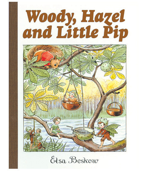 Woody, Hazel and Little Pip by Elsa Beskow - Classic Children's Book for Bedtime Stories & Family Reading Time