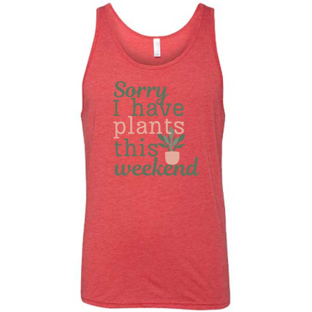 Sorry I Have Plants This Weekend T-Shirt - Funny Plant Lover Unisex Tee for Gardening, Outdoor Activities & Casual Wear