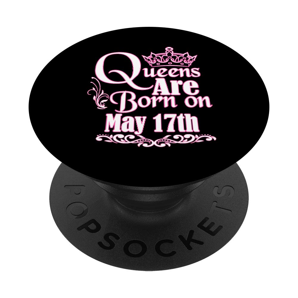 Queens Are Born May 17th Taurus Gemini Women's Birthday PopSockets - Grip and Stand for Phones and Tablets - Perfect for Daily Use, Travel, and Gifting
