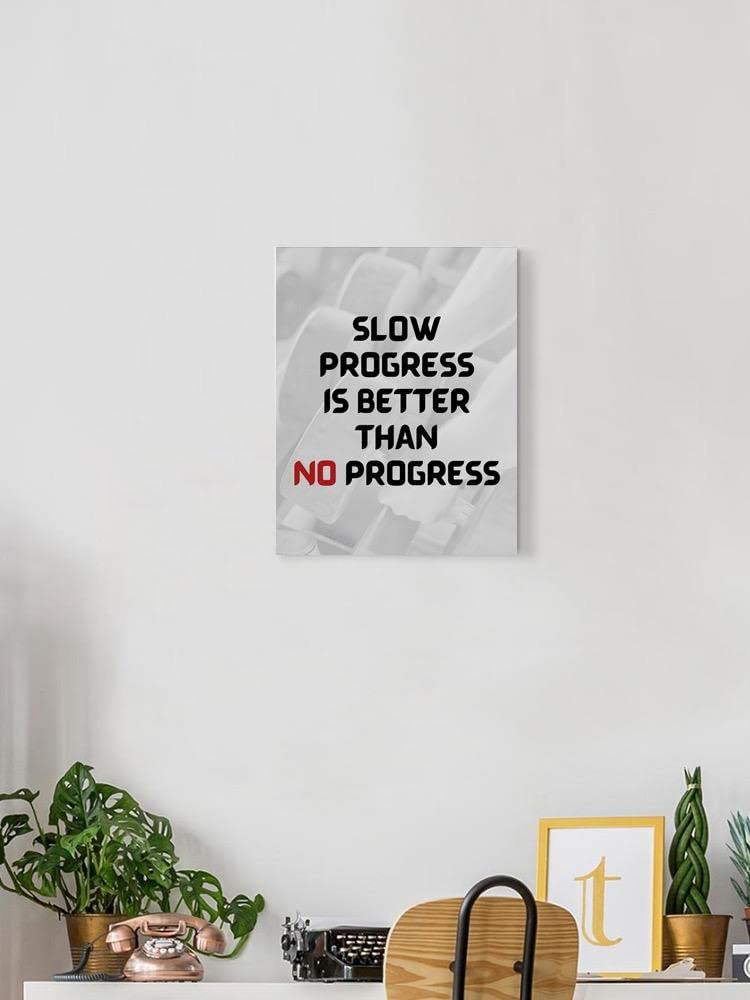Slow Progress is Better - Motivational Wrapped Canvas Wall Art for Home, Office & Classroom Decor | Inspirational Quote Print for Living Room, Bedroom & Study