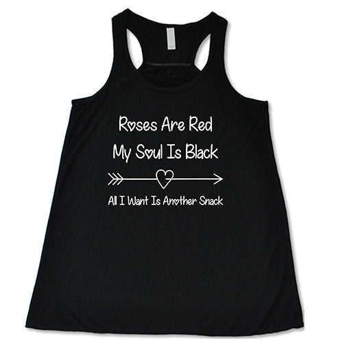 Funny Roses Are Red My Soul Is Black All I Want Is Another Snack T-Shirt - Trendy Graphic Tee for Men & Women - Perfect for Casual Wear, Gifts, and Humor Lovers