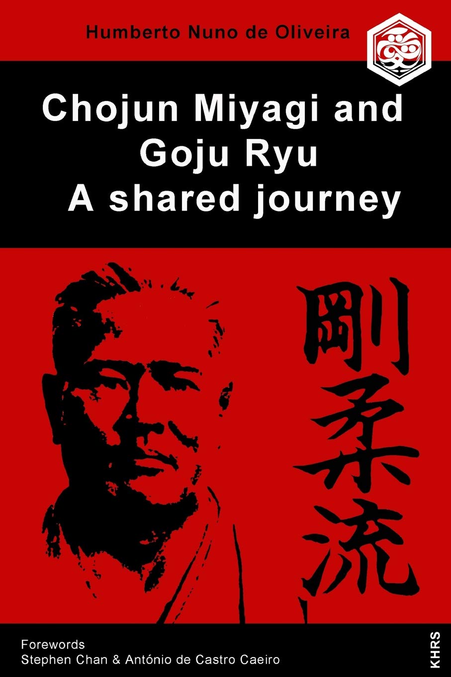 Chojun Miyagi and Goju Ryu: A Shared Journey Book by Humberto Nuno de Oliveira | Martial Arts History & Philosophy | Perfect for Karate Practitioners & Okinawan Culture Enthusiasts