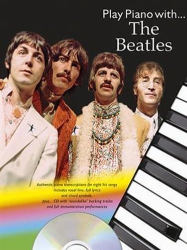 Learn to Play Piano with The Beatles - Complete Songbook & CD for Beginners | Perfect for Music Lessons, Home Practice & Beatles Fans