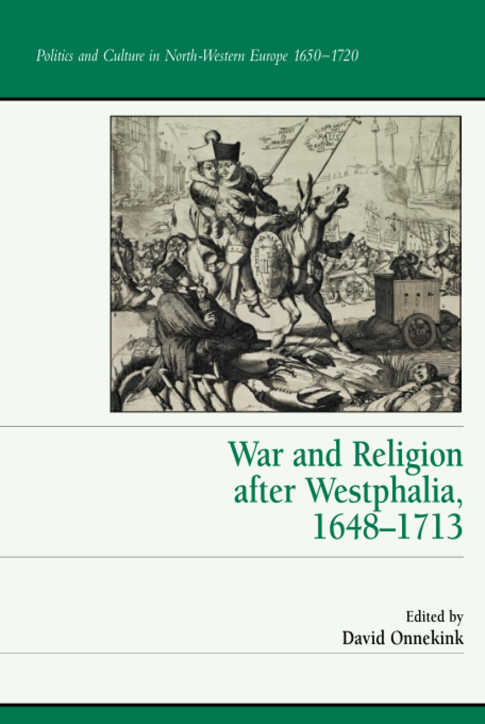 War and Religion after Westphalia, 1648–1713 - European Political History Book | Study Post-Westphalian Conflicts & Religious Dynamics | Perfect for Historians & Political Science Students