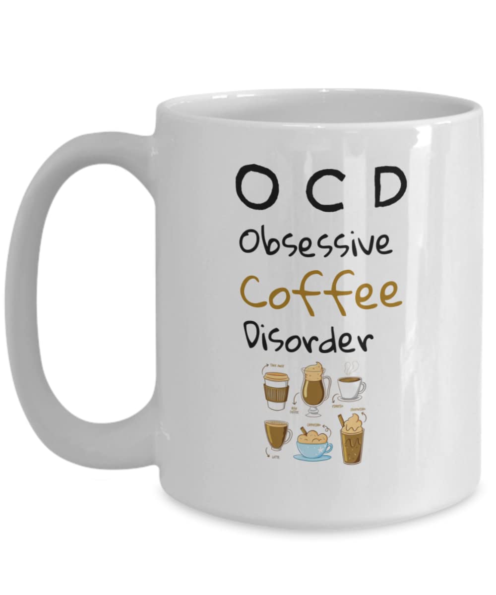 Funny OCD Coffee Mug for Coffee Addicts - Obsessive Coffee Disorder Ceramic Cup - Perfect Gift for Coffee Lovers & Office Use