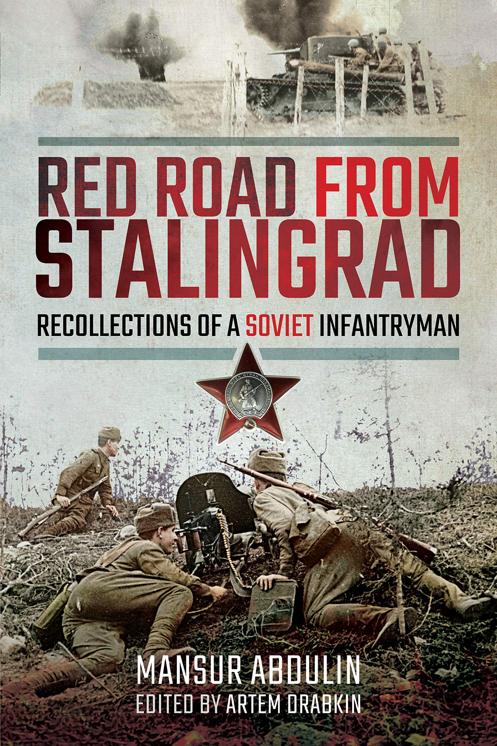 Red Road From Stalingrad: Memoirs of a Soviet Infantryman - WWII Historical Account & Military Biography for History Buffs and War Book Collectors