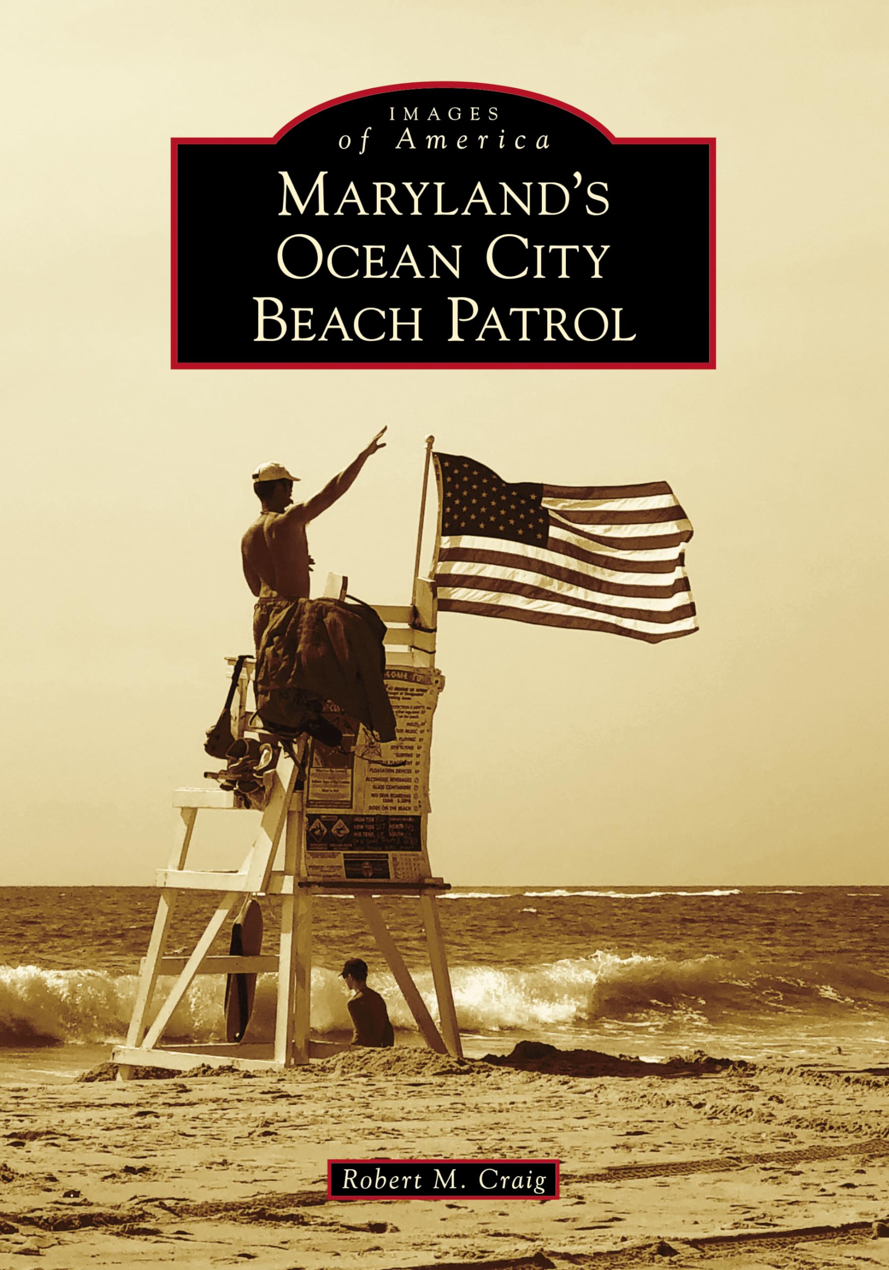 Maryland's Ocean City Beach Patrol - Historic Photos & Stories | Images of America Book | Perfect for Beach Lovers & History Enthusiasts