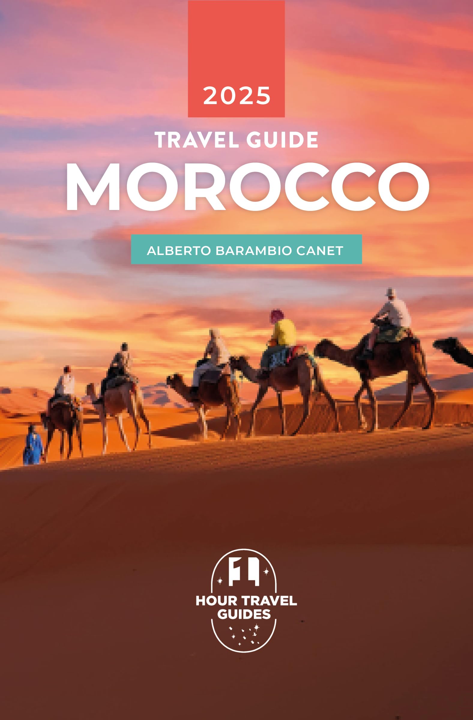 Morocco Travel Guide: Easy 1-Hour Trip Planning for Your Next Adventure | Perfect for Solo Travelers, Couples & Family Vacations