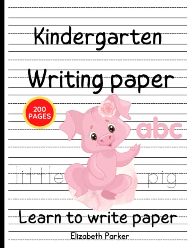 Kindergarten Writing Practice Paper - 200 Blank Lined Pages for Kids Learning to Write | Perfect for Preschool & Homeschool Handwriting Exercises