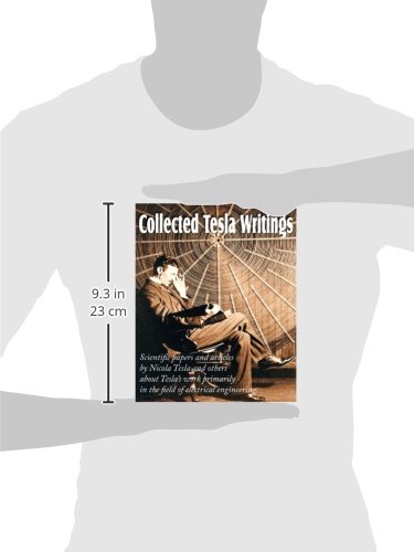 Tesla's Collected Scientific Papers & Articles on Electrical Engineering - Research, Inventions & Innovations by Nikola Tesla - Perfect for Engineers, Students & History Enthusiasts