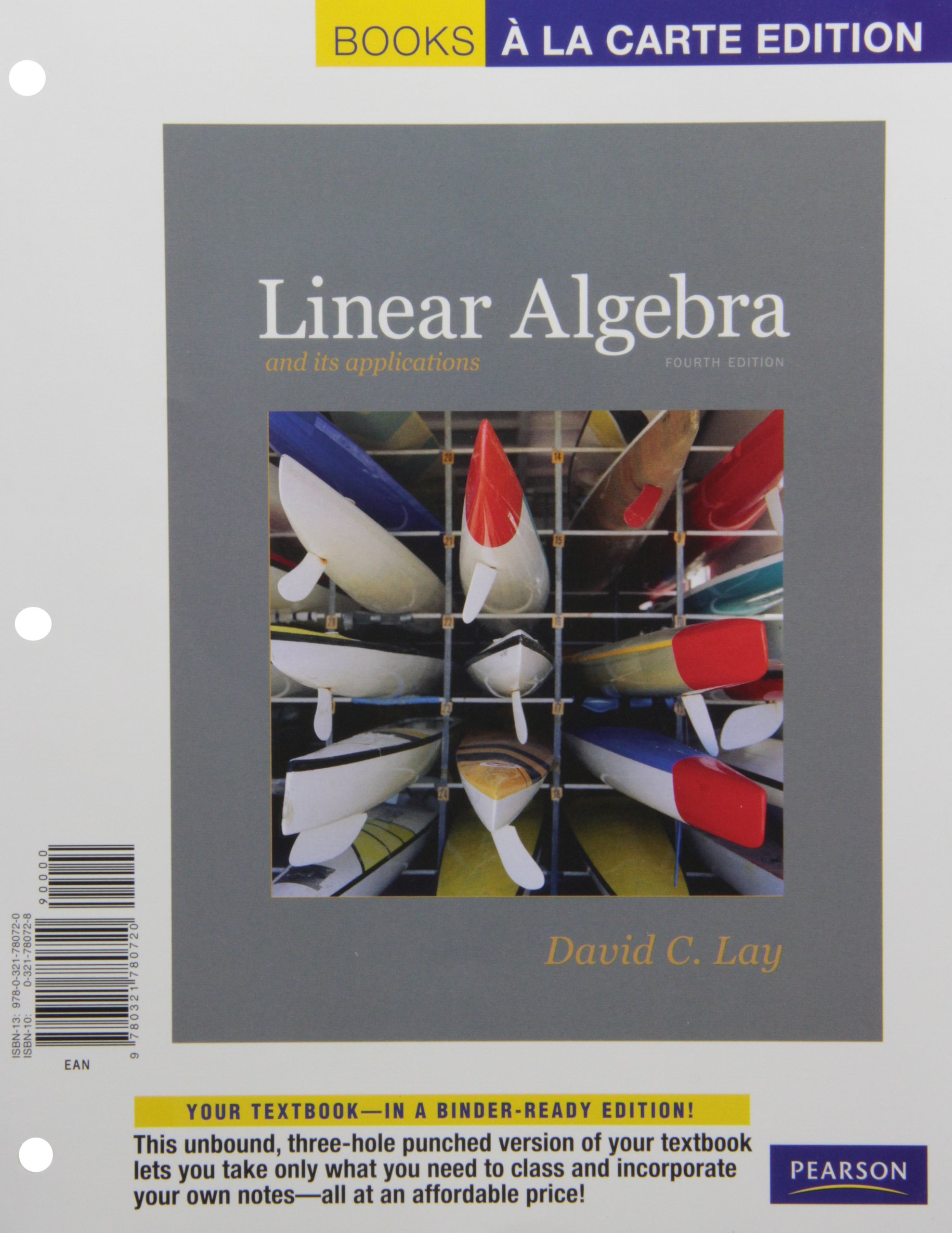 Linear Algebra and Its Applications, Books a la Carte Edition (4th Edition) - Textbook for College Math Courses, Self-Study & Engineering Students