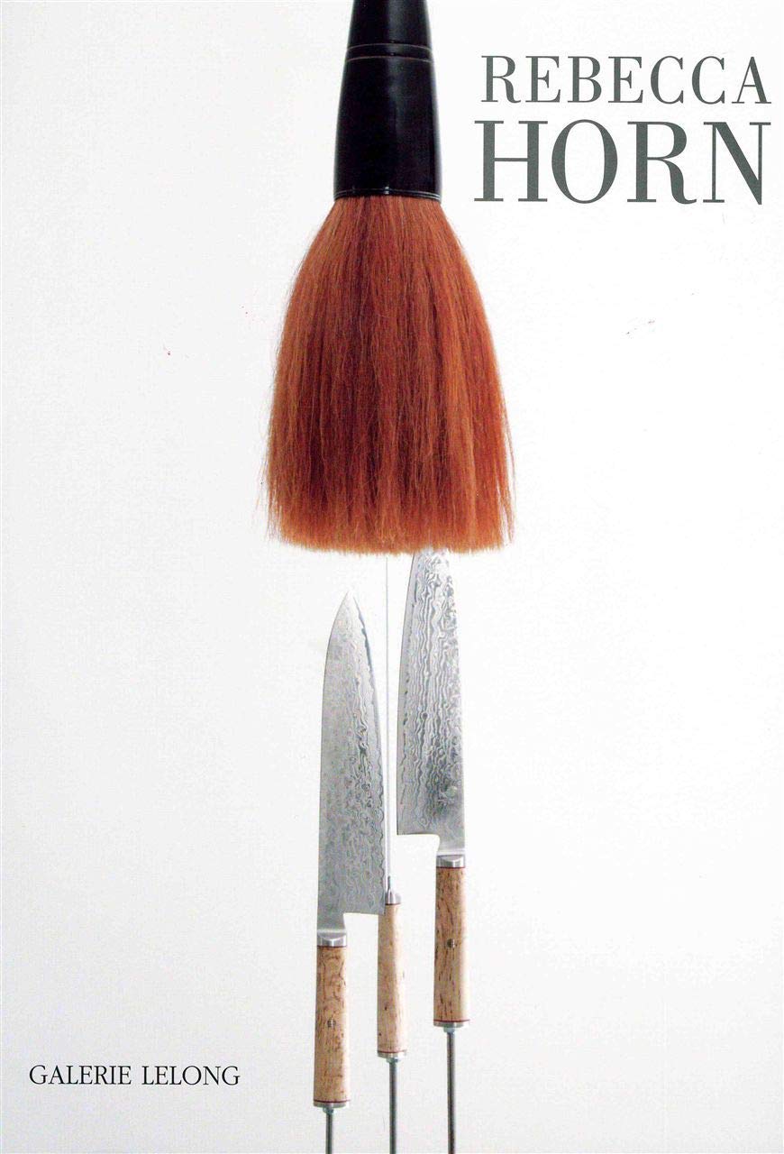 Rebecca Horn - Repères 160: Between The Knives The Emptiness | Contemporary Art Book for Collectors & Museum Enthusiasts | Perfect for Art Studies & Home Decor