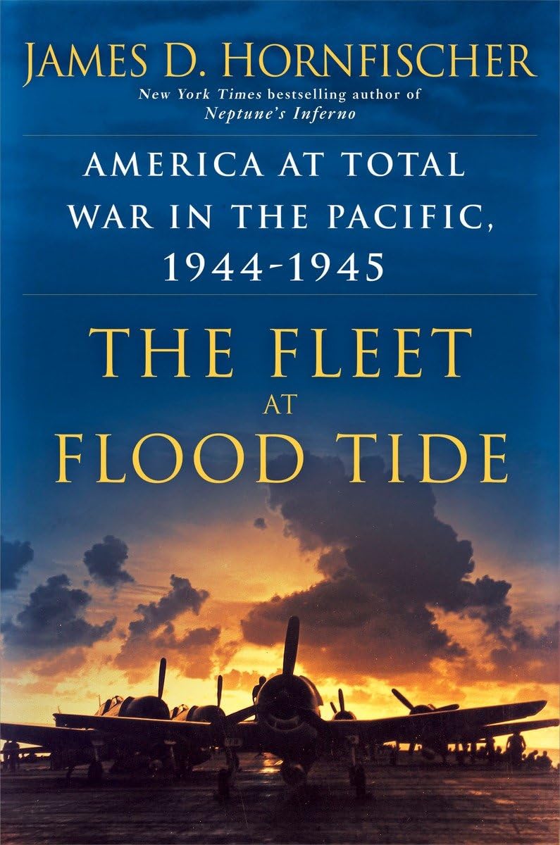 The Fleet at Flood Tide: America's Total War in the Pacific 1944-1945 - WWII History Book for Military Enthusiasts & Students | Perfect for Research, Education & Historical Reference