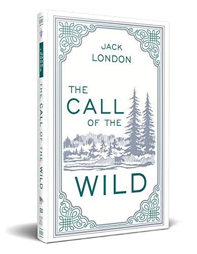 The Call of the Wild by Jack London - Classic Adventure Novel | Klondike Gold Rush Story | Required Literature with Ribbon Bookmark | Perfect Gift for Book Lovers, Students & Collectors | Great for Reading, Study & Home Library Decor