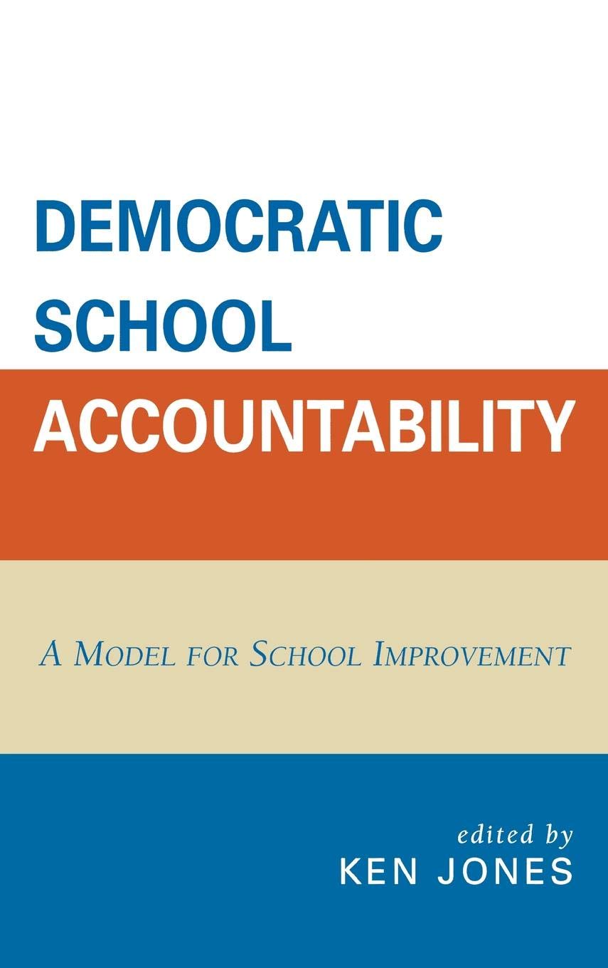Democratic School Accountability: A Model for School Improvement | Education Reform Strategies for K-12 Success | Classroom & Policy Implementation Guide