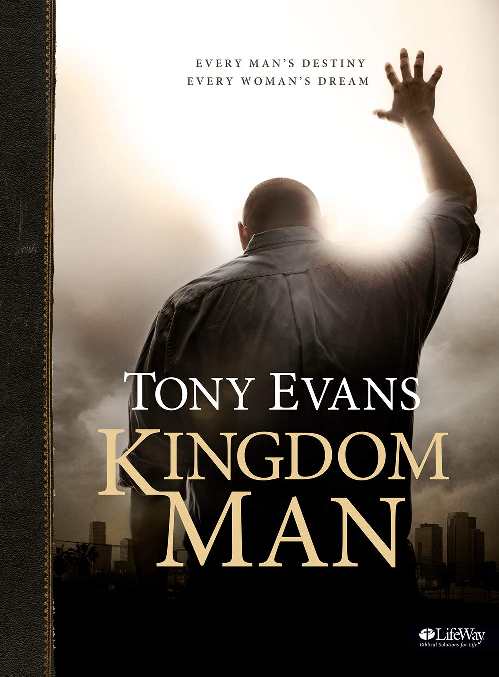 Kingdom Man Bible Study Book: Every Man's Destiny, Every Woman's Dream - Christian Devotional for Men's Group Study & Personal Growth